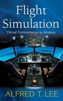 Flight Simulation : Virtual Environments in Aviation-9780754642879