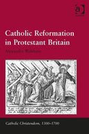 Catholic Reformation in Protestant Britain-9780754657231