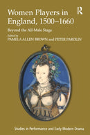 Women Players in England, 1500-1660 : Beyond the All-Male Stage-9780754665359