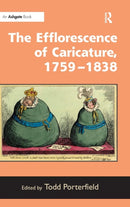 The Efflorescence of Caricature, 1759-1838-9780754665915