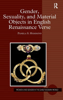 Gender, Sexuality, and Material Objects in English Renaissance Verse-9780754668992