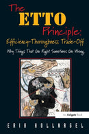 The ETTO Principle: Efficiency-Thoroughness Trade-Off : Why Things That Go Right Sometimes Go Wrong-9780754676782