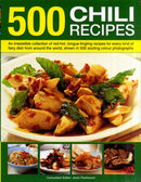 500 Chili Recipes : An Irresistible Collection of Red-hot, Tongue-tingling Recipes for Every Kind of Fiery Dish from Around the World, Shown in 500 Sizzling Colour Photographs-9780754818441
