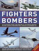 Fighters and Bombers: Two Illustrated Encyclopedias : A History and Directory of the World's Greatest Military Aircraft, from World War I Through to the Present Day-9780754820888