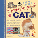 Treats for Your Cat : How to Pamper Your Pet: Practical Projects to Prove You Care, with Over 400 Photographs-9780754825753