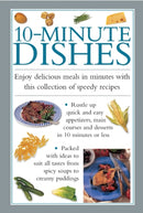 10-minute Dishes : Enjoy Delicious Meals in Minutes with This Collection of Speedy Recipes-9780754826460