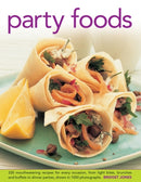 Party Foods : 320 Mouthwatering Recipes for Every Occasion, from Light Bites, Brunches and Buffets to Dinner Parties, Shown in 1000 Photographs-9780754827047