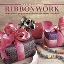 New Crafts: Ribbonwork : 25 Decorative Projects That Celebrate the Beauty of Ribbonwork-9780754827122