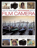 How to Take Great Photographs With a Film Camera-9780754828181