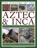The History of the Atzec & Inca: Two Illustrated Reference Books : Discover the History, Myths and Cultures of the Ancient Peoples of Central and South America, with 1000 Photographs-9780754828228