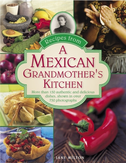 Recipes from a Mexican Grandmother''s Kitchen