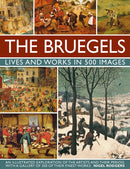 The Bruegels: Lives & Works In 500 Images (New A)