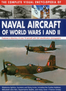 Complete Visual Encyclopedia of Naval Aircraft of World Wars I and Ii-9780754830566