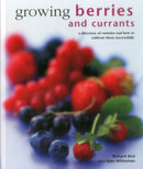 Growing Berries and Currants : A Directory of Varieties and How to Cultivate Them Successfully-9780754830955