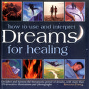 How to Use & Interpret Dreams for Healing-9780754831532