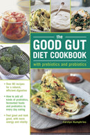 The Good Gut Diet Cookbook: with Prebiotics and Probiotics : How to add probiotic fermented foods and prebiotics to everyday eating, with 80 recipes for natural, efficient digestion-9780754832133