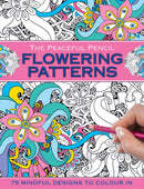 The Peaceful Pencil: Flowering Patterns : 75 Mindful Designs to Colour in-9780754832270