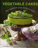 Vegetable Cakes : The most fun way to five a day! Scrumptious sweets where the veggie is the star-9780754833246