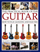 Practical Book of the Guitar: How to Play Acoustic and Electric-9780754833468
