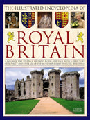 Illustrated Encyclopedia of Royal Britain-9780754833673