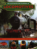 An Illustrated Encyclopedia of Locomotives : Locomotives, An Illustrated Encyclopedia of-9780754834397