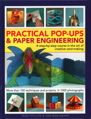 Practical Pop-Ups and Paper Engineering : A step-by-step course in the art of creative card-making, more than 100 techniques and projects, in 1000 photographs-9780754834656