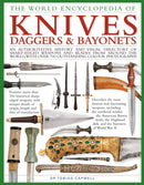 Knives, Daggers & Bayonets, the World Encyclopedia of : An authoritative history and visual directory of sharp-edged weapons and blades from around the world, with more than 700 photographs-9780754834847