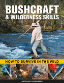 Bushcraft & Wilderness Skills : How to Survive in the Wild-9780754835271