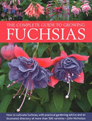 The Complete Guide to Growing Fuchsias