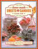 Home-made Sweets & Candies : 150 traditional treats to make, shown step by step: sweets, candies, toffees, caramels, fudges, candied fruits, nut brittles, nougats, marzipan, marshmallows, taffies, lol-9780754835608