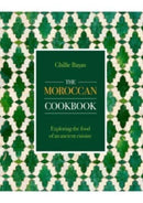 The Moroccan Cookbook : Exploring the food of a timeless cuisine-9780754835646