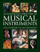 Musical Instruments and a History of The Orchestra, An Illustrated Directory of-9780754835677