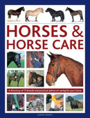 Horses & Horse Care : A directory of 75 breeds and practical advice on caring for your horse-9780754835868