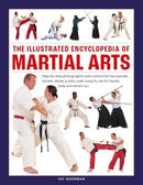 Martial Arts, The Illustrated Encyclopedia of : Step-by-step photographic instructions for tae kwondo, karate, aikido, ju-jitsu, judo, kung fu, tai chi, kendo, iaido and shinto ryu-9780754835936