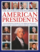 The Illustrated Encyclopedia of American Presidents : An authoritative history of the American Presidency, their lives and context shown in over 500 illustrations-9780754835981