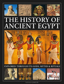 The History of Ancient Egypt Explored Through its Gods, Myths and Rituals-9780754836117