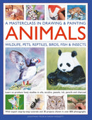 A Masterclass in Drawing & Painting Animals (Wildlife, Pets, Reptiles, Birds, Fish & Insects)