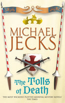 The Tolls of Death (Last Templar Mysteries 17) : A riveting and gritty medieval mystery-9780755301751