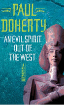 An Evil Spirit Out of the West (Akhenaten Trilogy, Book 1) : A story of ambition, politics and assassination in Ancient Egypt-9780755303380