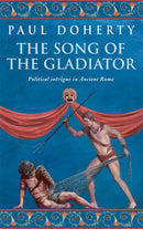 The Song of the Gladiator (Ancient Rome Mysteries, Book 2) : A dramatic novel of turbulent times in Ancient Rome-9780755307791