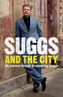 Suggs and the City : Journeys through Disappearing London-9780755319268