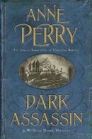 Dark Assassin (William Monk Mystery, Book 15) : A dark and gritty mystery from the depths of Victorian London-9780755320592