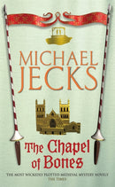 The Chapel of Bones (Last Templar Mysteries 18) : An engrossing and intriguing medieval mystery-9780755322961
