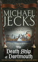 The Death Ship of Dartmouth (Last Templar Mysteries 21) : A fascinating murder mystery from 14th-century Devon-9780755323029