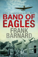 Band of Eagles : A thrilling tale of fighter pilots in World War Two-9780755325580