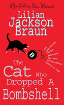 The Cat Who Dropped A Bombshell (The Cat Who. Mysteries, Book 28) : A delightfully cosy feline whodunit for cat lovers everywhere-9780755326013