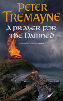 A Prayer for the Damned (Sister Fidelma Mysteries Book 17) : A twisty Celtic mystery filled with treachery and bloodshed-9780755328376