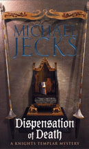 Dispensation of Death (Last Templar Mysteries 23) : Danger, intrigue and murder in a thrilling medieval adventure-9780755332816