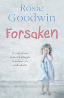 Forsaken : An unforgettable saga of one woman's struggle to survive the unthinkable-9780755334902
