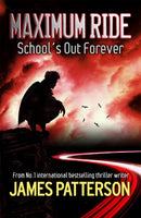 Maximum Ride: School''s Out Forever